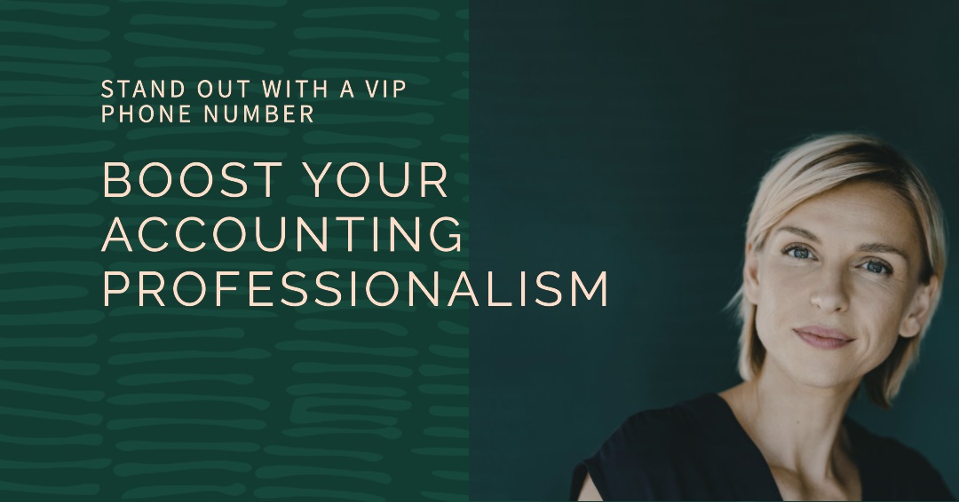 Boosting Professionalism in Accounting with VIP Phone Numbers from British Numbers