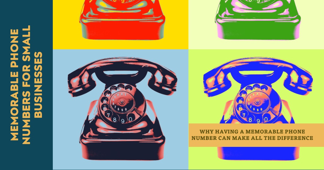 Why Your Small Business Needs a Memorable Phone Number from British Numbers